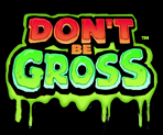 Don't Be Gross